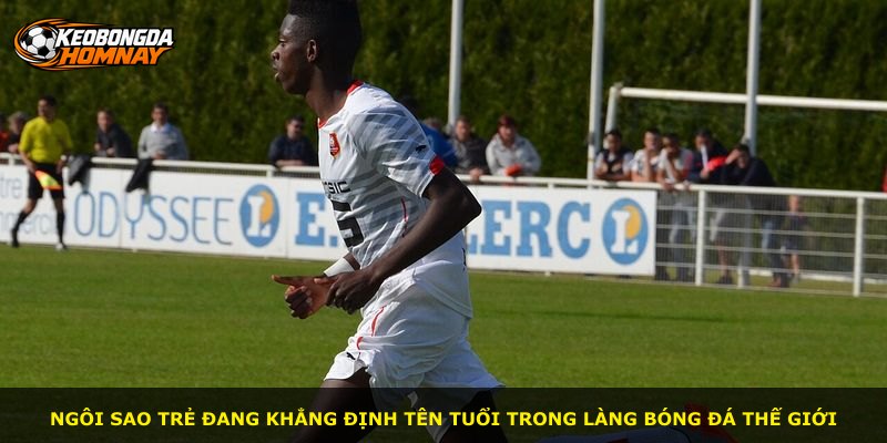 Ngôi sao trẻ đang khẳng định tên tuổi trong làng bóng đá thế giới