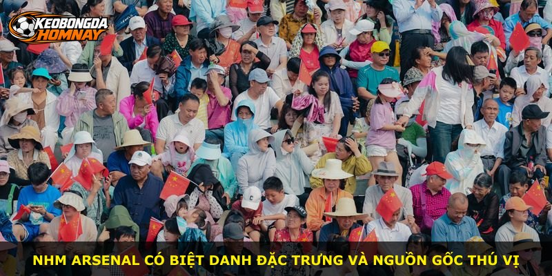 NHM Arsenal có biệt danh đặc trưng và nguồn gốc thú vị