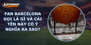 Fan Barcelona Gọi Là Gì