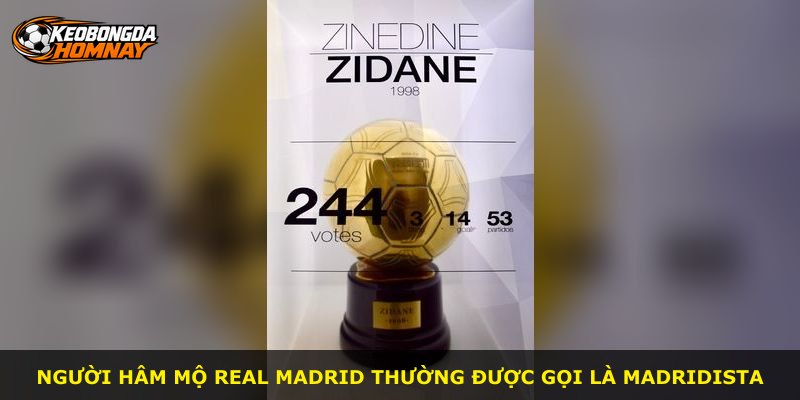 Người hâm mộ Real Madrid thường được gọi là Madridista