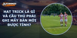 Hat Trick Là Gì