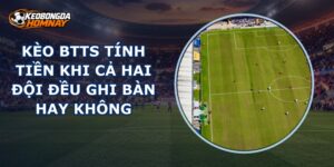 Kèo BTTS