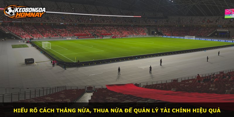 Hiểu rõ cách thắng nửa, thua nửa để quản lý tài chính hiệu quả
