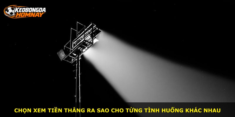 Chọn xem tiền thắng ra sao cho từng tình huống khác nhau