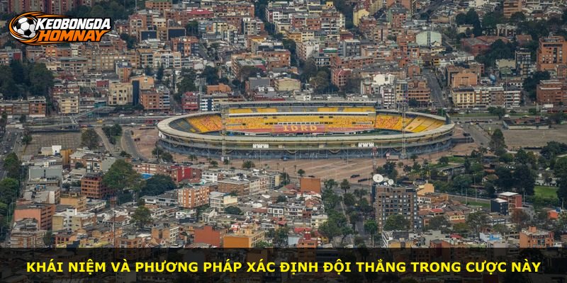 Khái niệm và phương pháp xác định đội thắng trong cược này