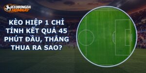 Kèo Hiệp 1
