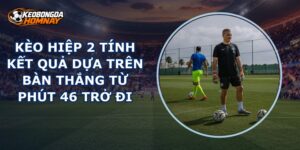 Kèo Hiệp 2