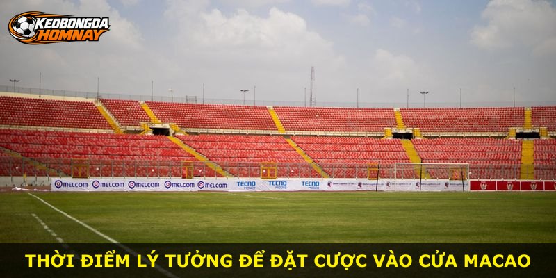 Thời điểm lý tưởng để đặt cược vào cửa Macao