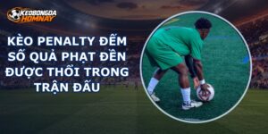 Kèo Penalty