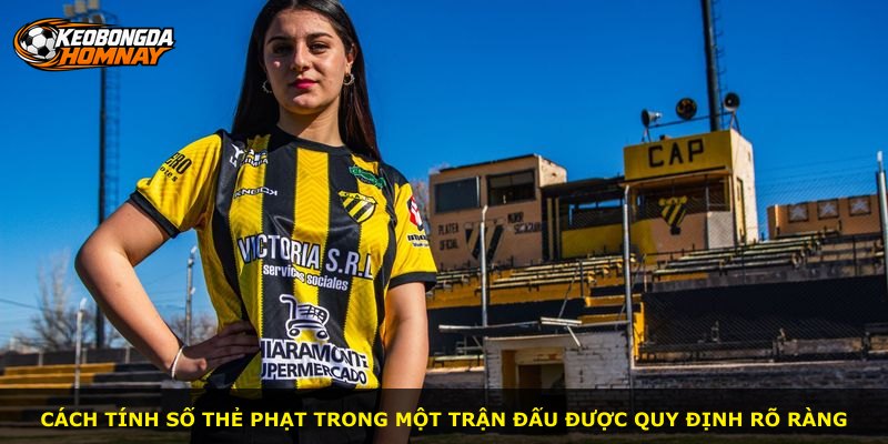 Cách tính số thẻ phạt trong một trận đấu được quy định rõ ràng