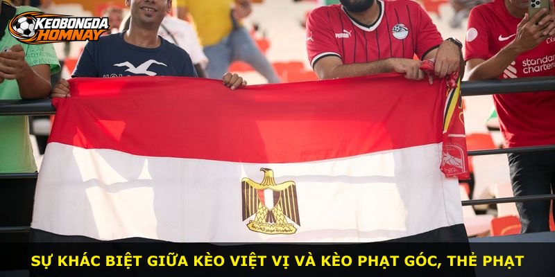 Sự khác biệt giữa kèo Việt Vị và kèo phạt góc, thẻ phạt