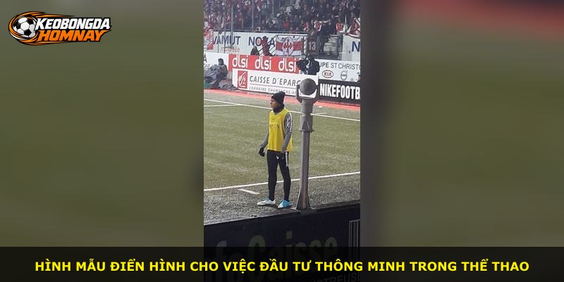 Hình mẫu điển hình cho việc đầu tư thông minh trong thể thao