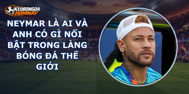 Neymar Là Ai