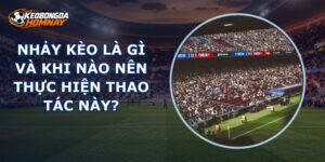 Nhảy Kèo Là Gì