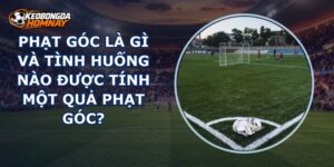 Phạt Góc Là Gì