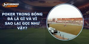 Poker Trong Bóng Đá Là Gì