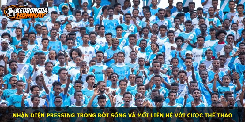 Nhận diện pressing trong đời sống và mối liên hệ với cược thể thao