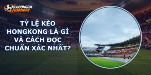 Tỷ Lệ Kèo Hongkong