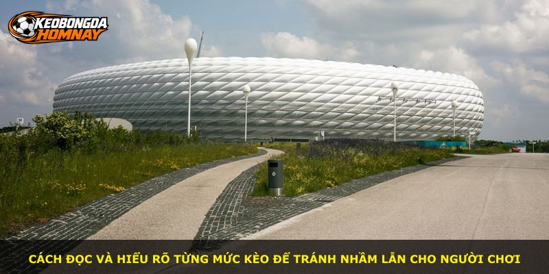 Cách đọc và hiểu rõ từng mức kèo để tránh nhầm lẫn cho người chơi
